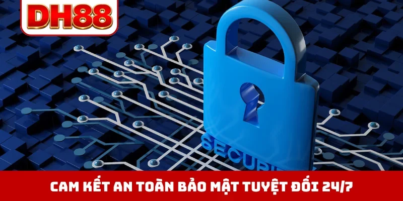Chính Sách Bảo Mật DH88 - Đỉnh Cao An Toàn Cho Hội Viên