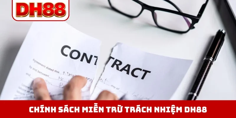 Miễn Trừ Trách Nhiệm DH88 - Quy Định Pháp Lý Minh Bạch