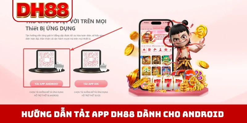 Hướng Dẫn Tải App DH88 - Quy Trình Cài Đặt Nhanh Qua 3 Bước